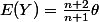 E(Y)=\frac{n+2}{n+1}\theta
